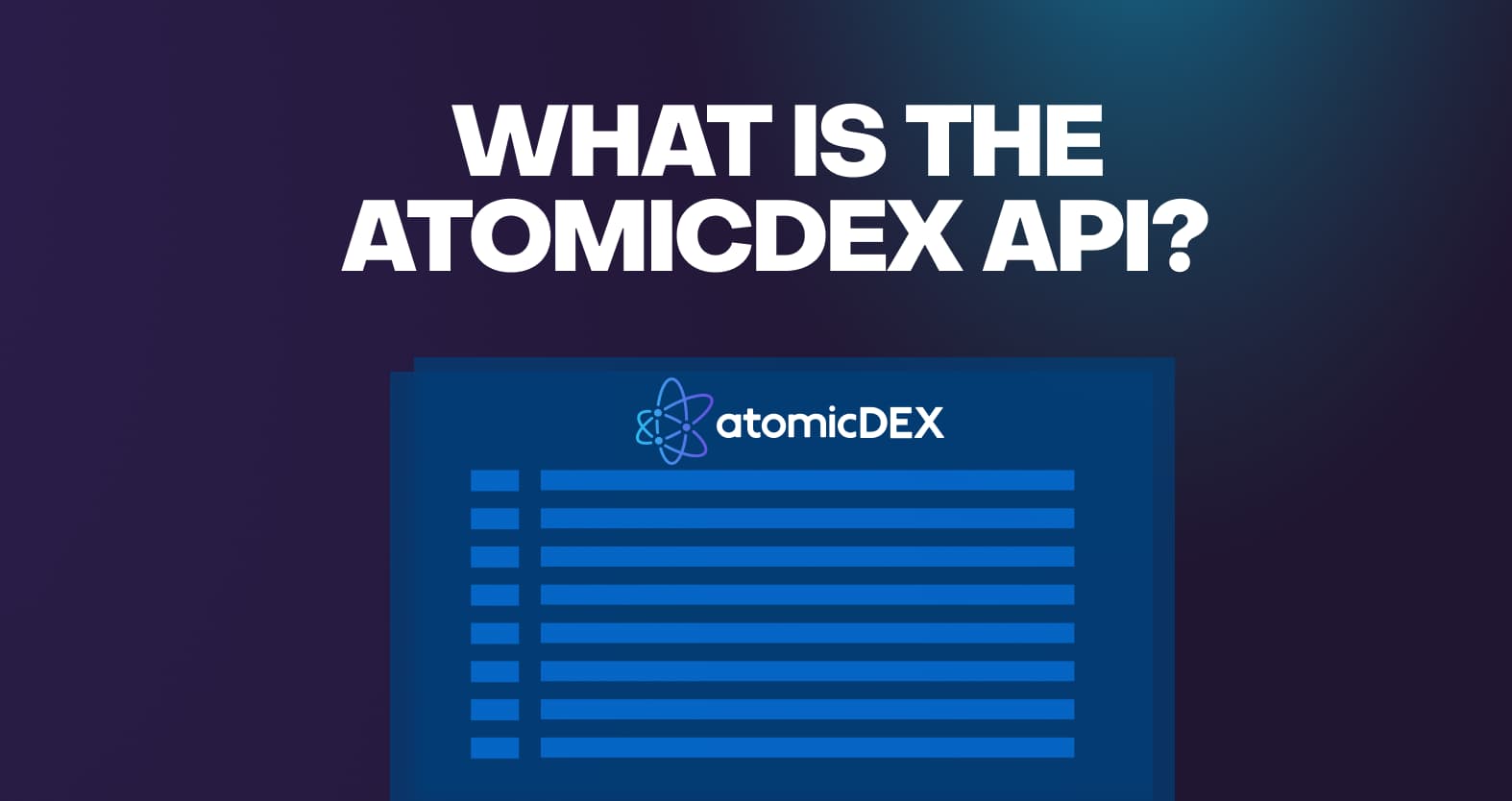 What Is the AtomicDEX API?