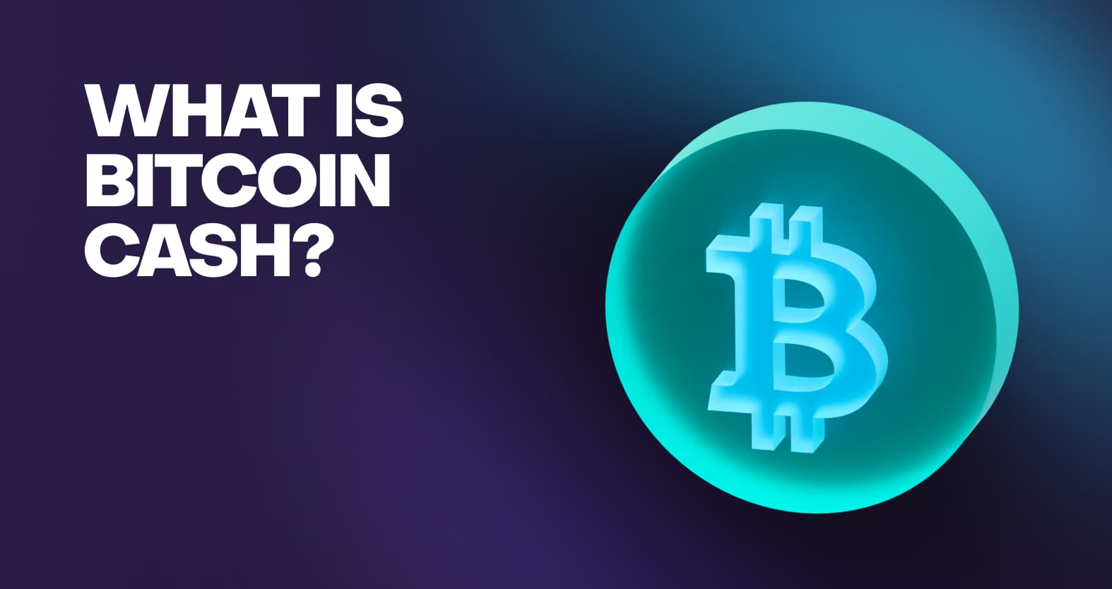 What Is Bitcoin Cash (BCH)?