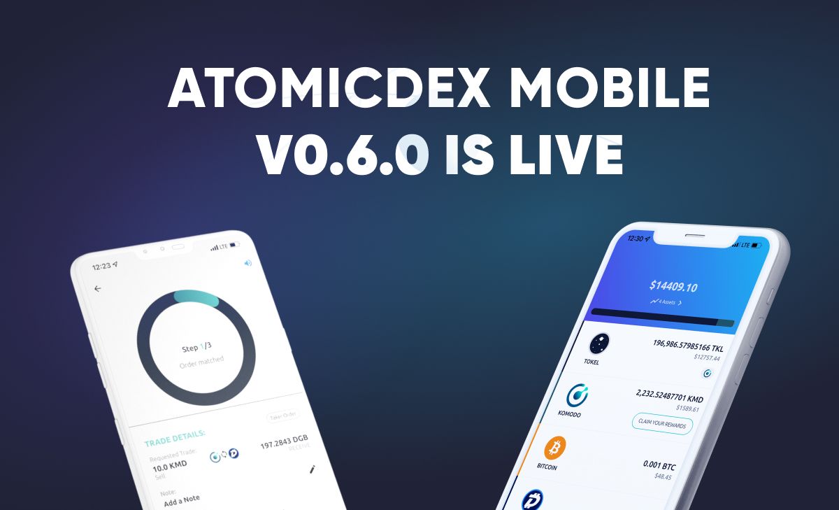 AtomicDEX Mobile v0.6.0 Is Live