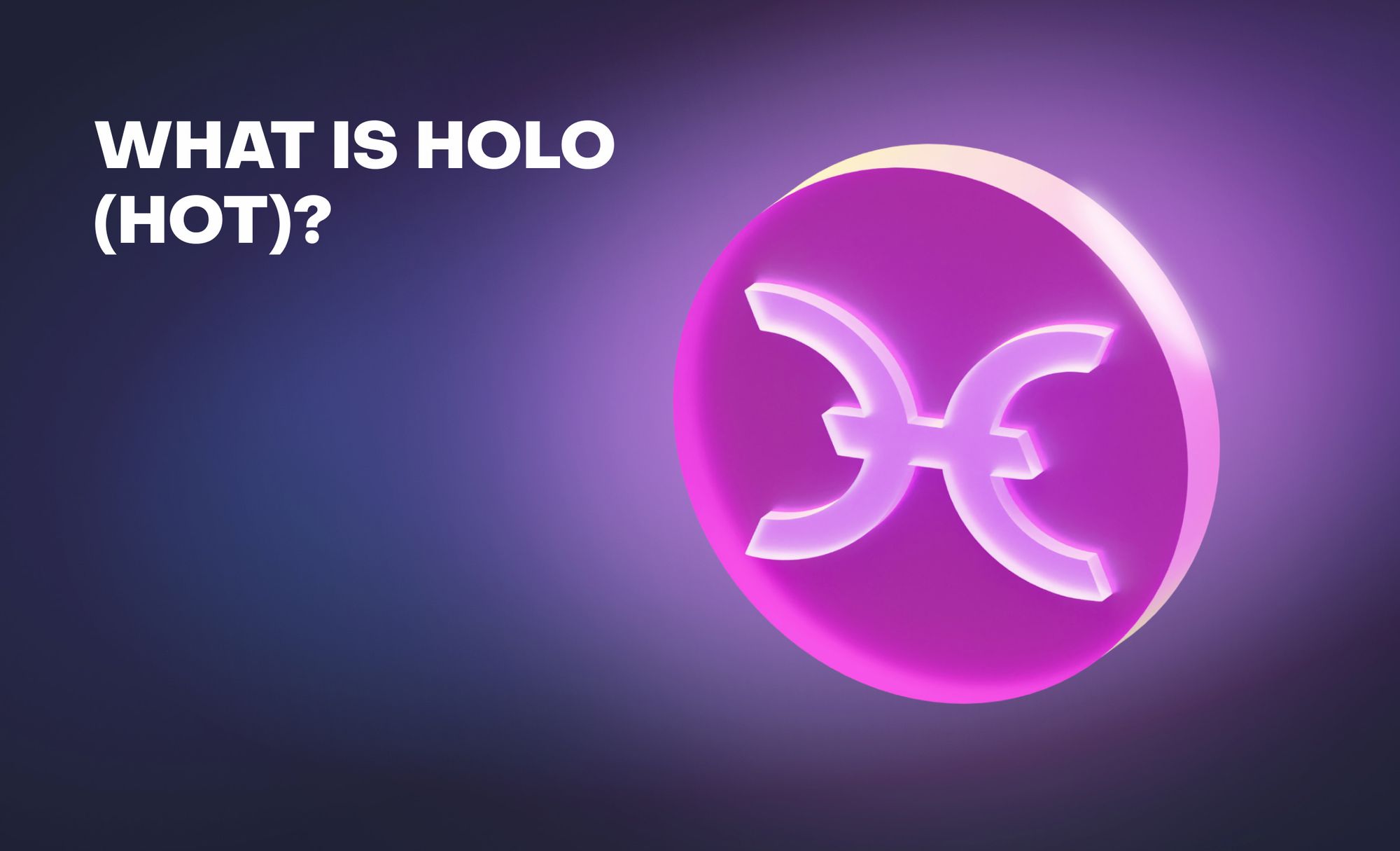 What Is Holo (HOT)?